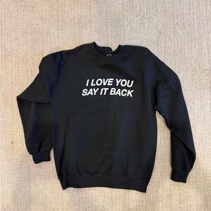 LONELY GHOST Black 'I Love You Say It Back' Sweatshirt